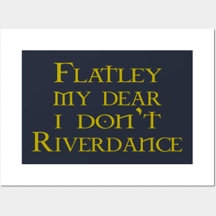 Flatley My Dear I Don't Riverdance Posters and Art